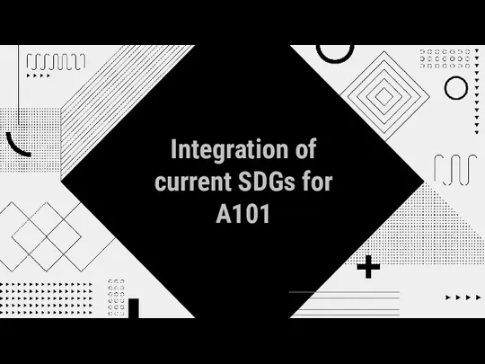 Integration of current SDGs for A101