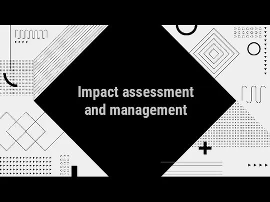 Impact assessment and management
