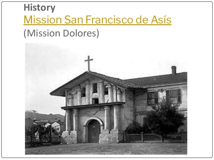 History Mission San Francisco de Asís (Mission Dolores)