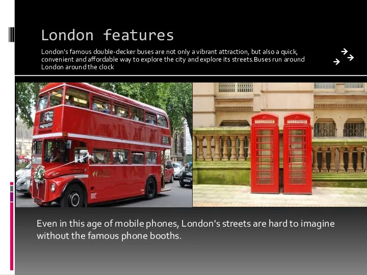 London features London's famous double-decker buses are not only a