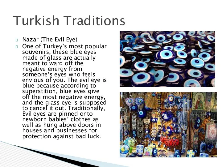 Nazar (The Evil Eye) One of Turkey’s most popular souvenirs,