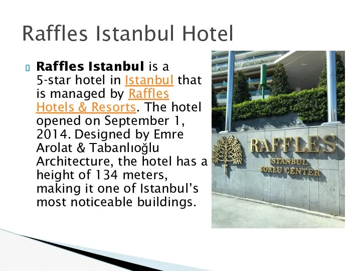 Raffles Istanbul is a 5-star hotel in Istanbul that is