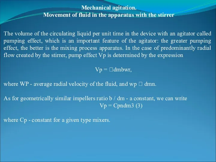 Mechanical agitation. Movement of fluid in the apparatus with the