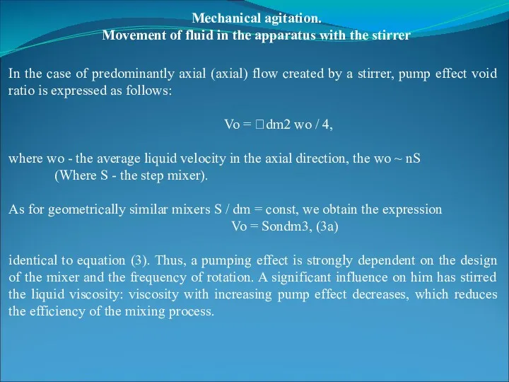 Mechanical agitation. Movement of fluid in the apparatus with the