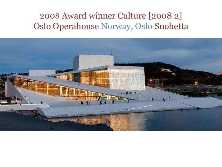 2008 Award winner Culture [2008 2] Oslo Operahouse Norway, Oslo Snøhetta