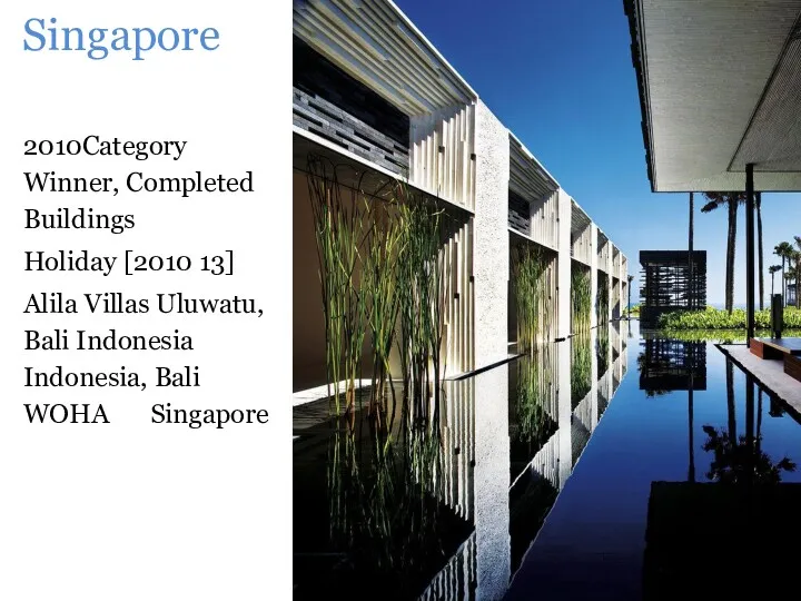 Singapore 2010Category Winner, Completed Buildings Holiday [2010 13] Alila Villas