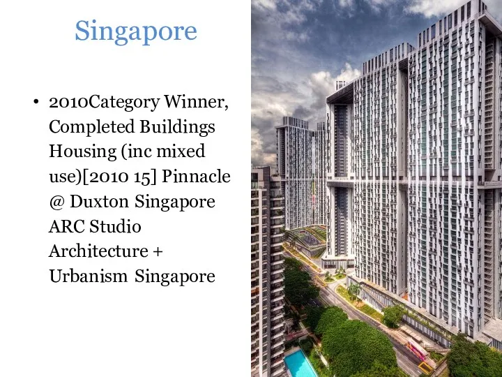 Singapore 2010Category Winner, Completed Buildings Housing (inc mixed use)[2010 15]