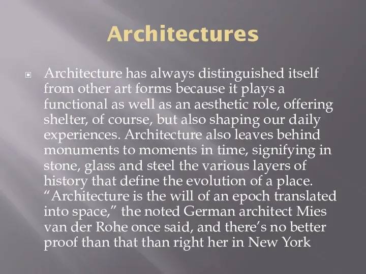 Architectures Architecture has always distinguished itself from other art forms