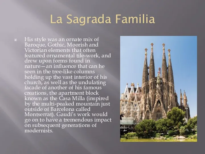 La Sagrada Familia His style was an ornate mix of