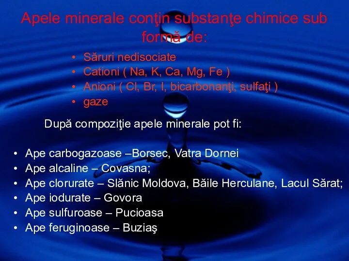 Apele minerale conţin substanţe chimice sub formă de: Săruri nedisociate