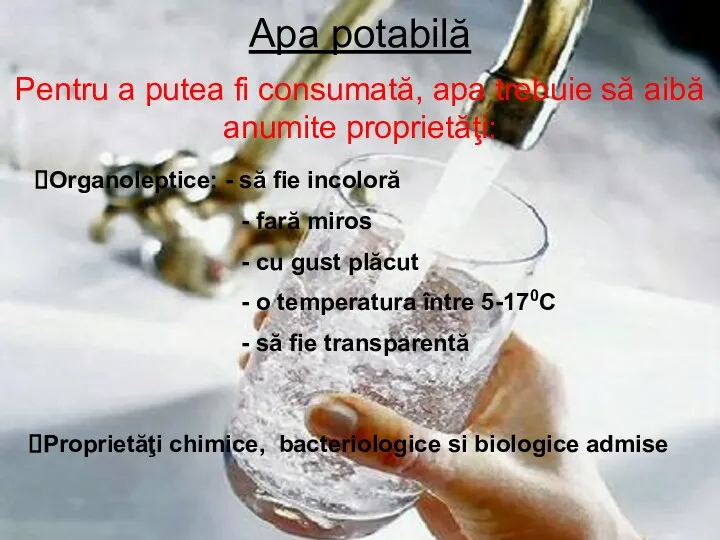 Apa potabilă Pentru a putea fi consumată, apa trebuie să