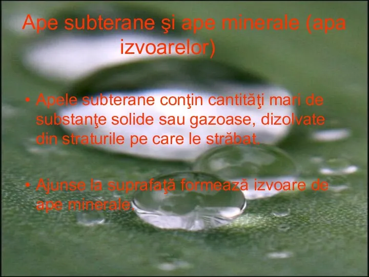 Ape subterane şi ape minerale (apa izvoarelor) Apele subterane conţin