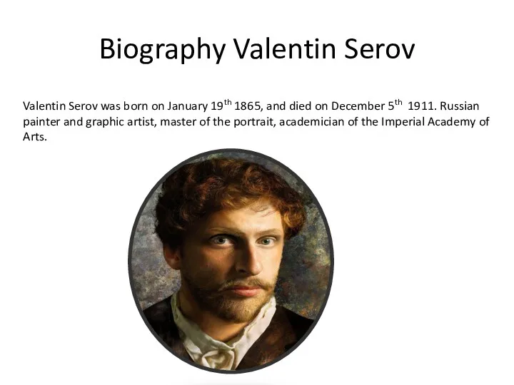 Biography Valentin Serov Valentin Serov was born on January 19th