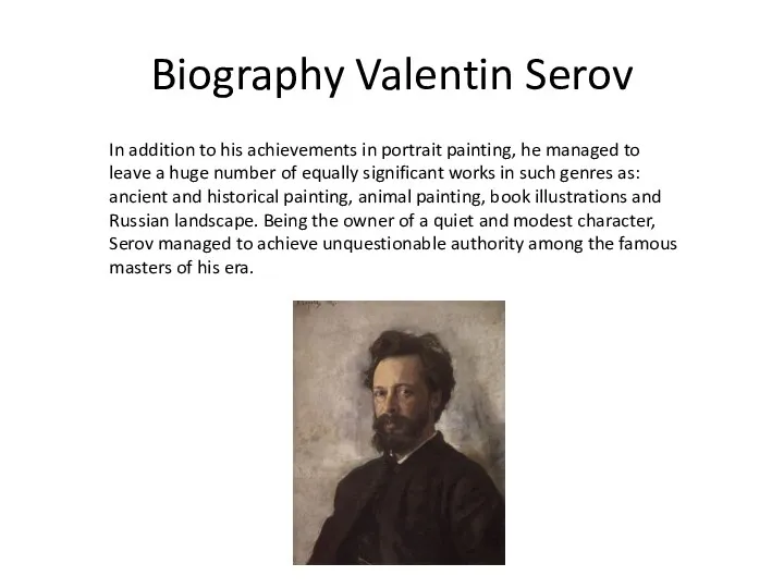 Biography Valentin Serov In addition to his achievements in portrait