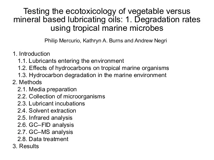 Testing the ecotoxicology of vegetable versus mineral based lubricating oils: