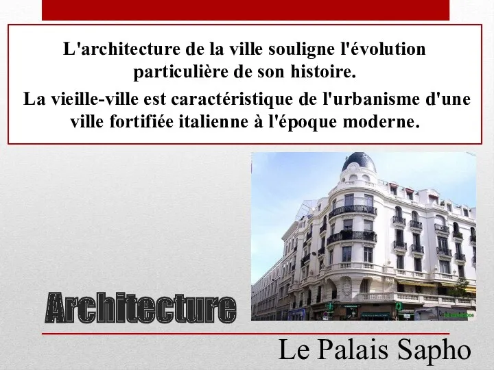 Architecture L'architecture de la ville souligne l'évolution particulière de son