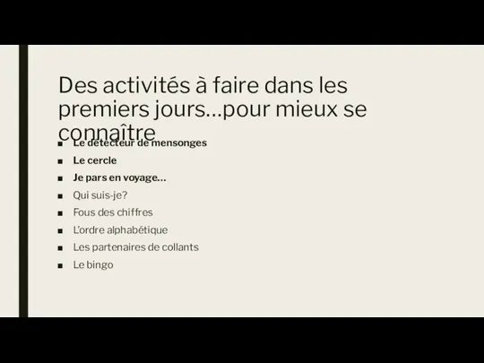 Des activités à faire dans les premiers jours…pour mieux se