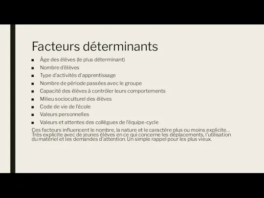 Facteurs déterminants Âge des élèves (le plus déterminant) Nombre d’élèves