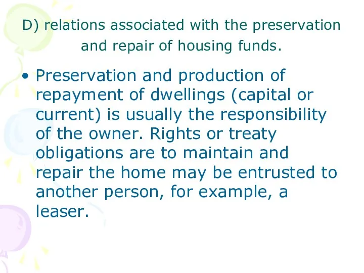 D) relations associated with the preservation and repair of housing funds. Preservation and