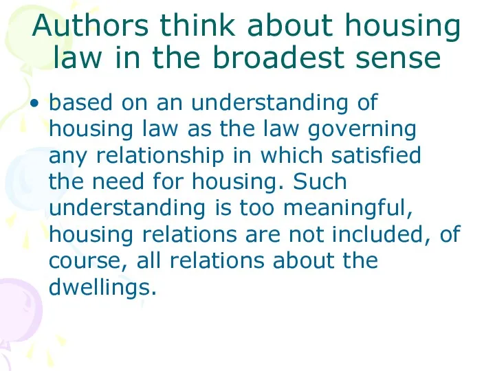 Authors think about housing law in the broadest sense based on an understanding