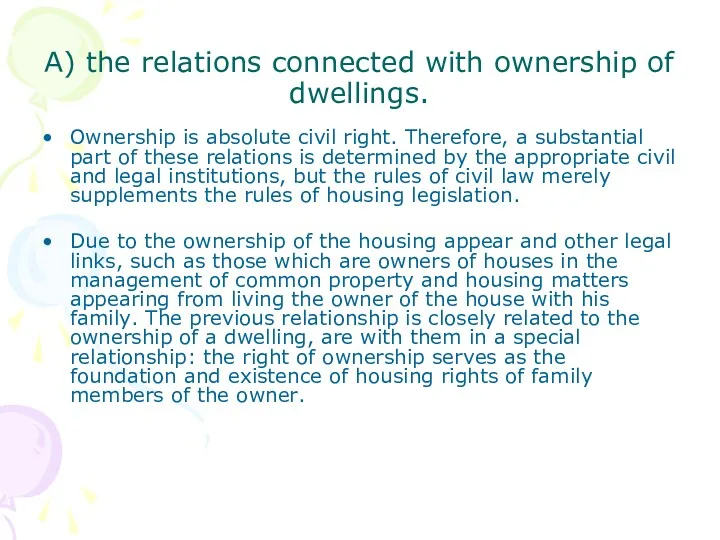 A) the relations connected with ownership of dwellings. Ownership is absolute civil right.