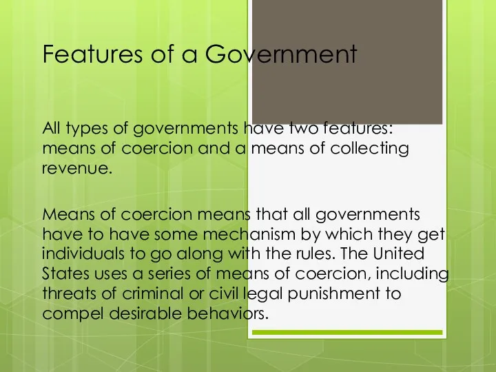 Features of a Government All types of governments have two