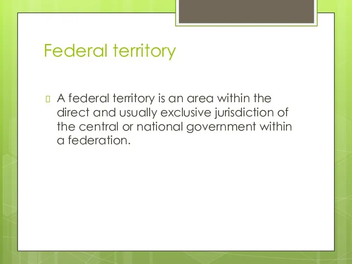 Federal territory A federal territory is an area within the