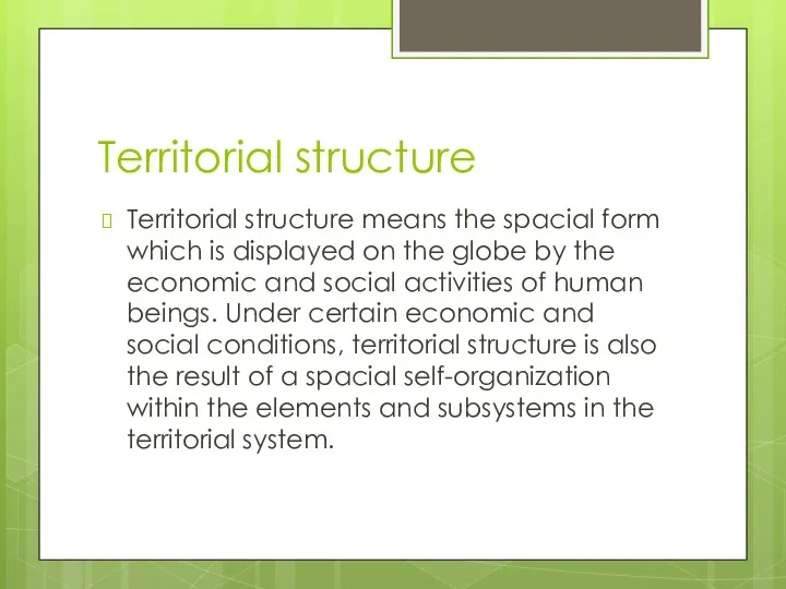 Territorial structure Territorial structure means the spacial form which is