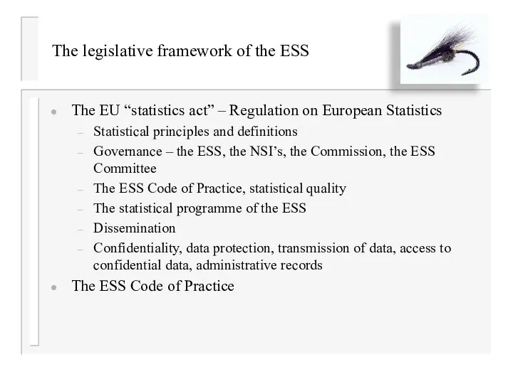The legislative framework of the ESS The EU “statistics act”