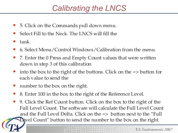 Calibrating the LNCS 5. Click on the Commands pull down menu. Select Fill