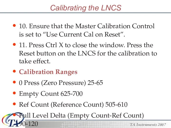 Calibrating the LNCS 10. Ensure that the Master Calibration Control is set to