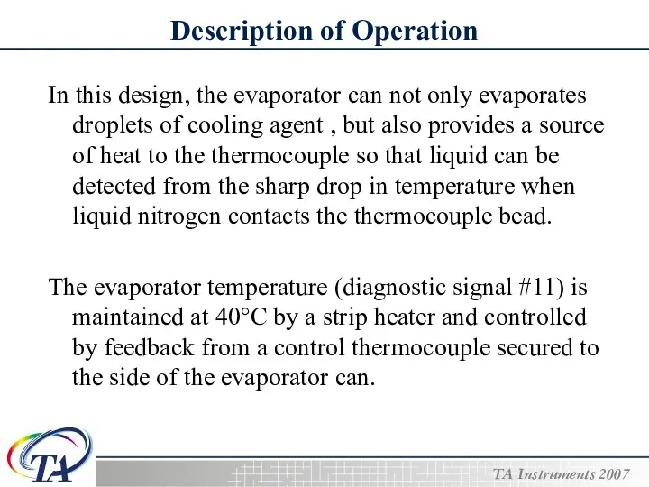 Description of Operation In this design, the evaporator can not only evaporates droplets