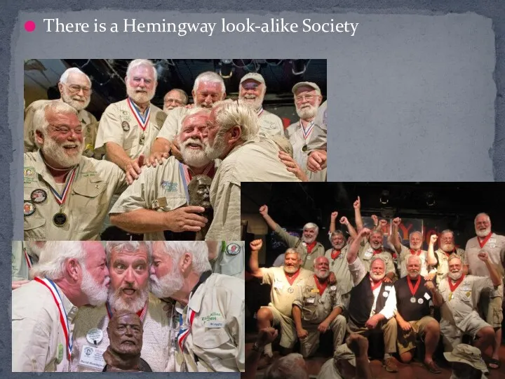 There is a Hemingway look-alike Society