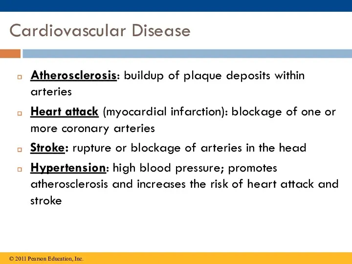 Cardiovascular Disease Atherosclerosis: buildup of plaque deposits within arteries Heart