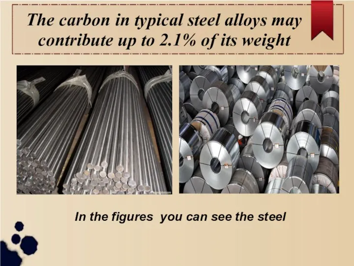 The carbon in typical steel alloys may contribute up to 2.1% of its