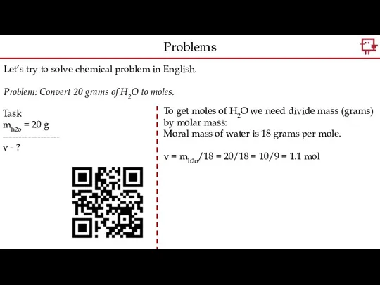 Let’s try to solve chemical problem in English. Problem: Convert