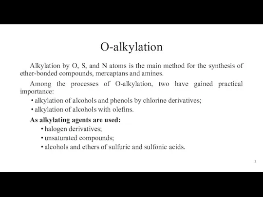 O-alkylation Alkylation by O, S, and N atoms is the