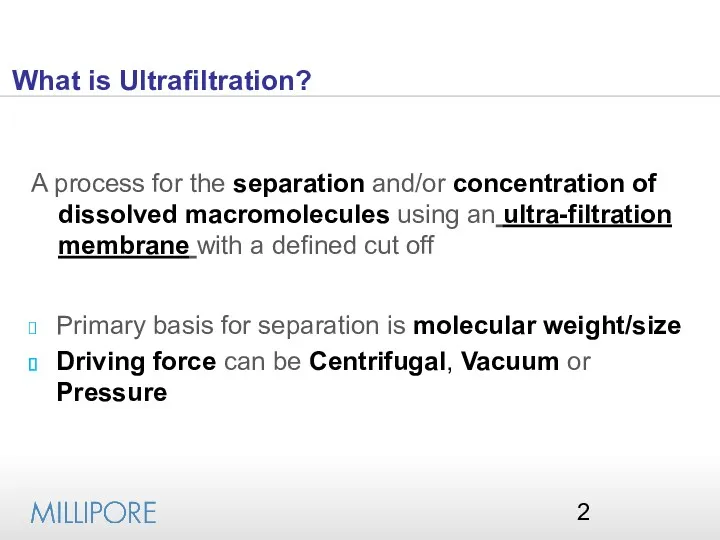 What is Ultrafiltration? A process for the separation and/or concentration