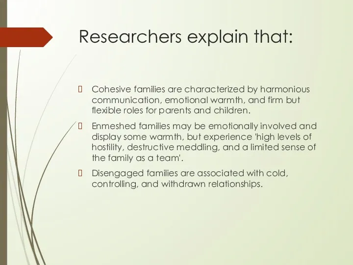 Researchers explain that: Cohesive families are characterized by harmonious communication,