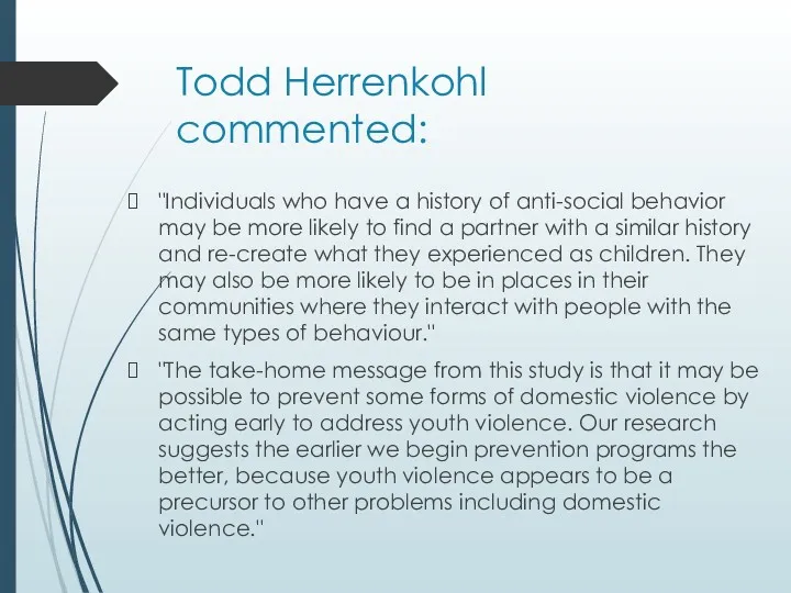 Todd Herrenkohl commented: "Individuals who have a history of anti-social