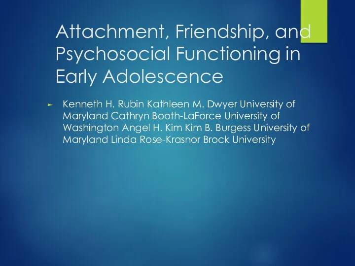 Attachment, Friendship, and Psychosocial Functioning in Early Adolescence Kenneth H.