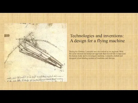 Technologies and inventions: A design for a flying machine During