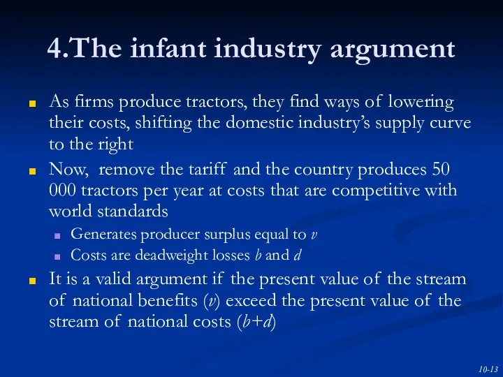 4.The infant industry argument As firms produce tractors, they find