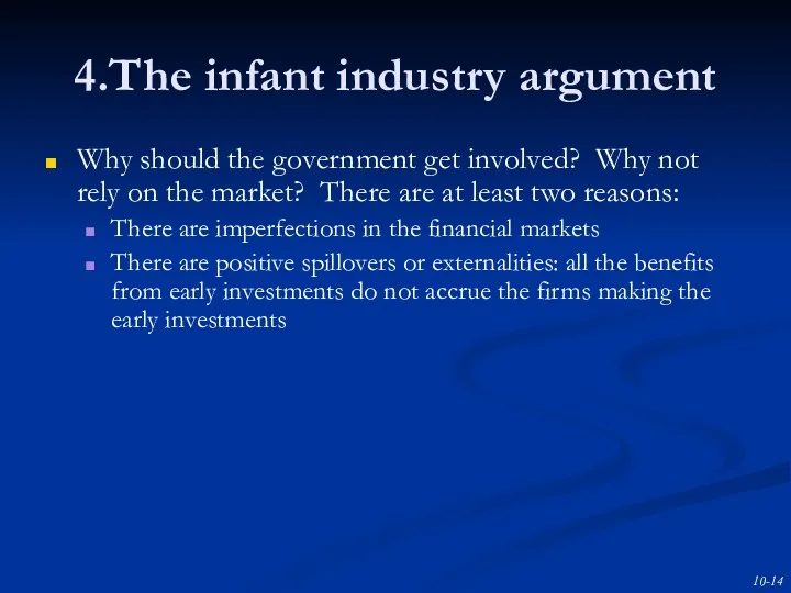 4.The infant industry argument Why should the government get involved?