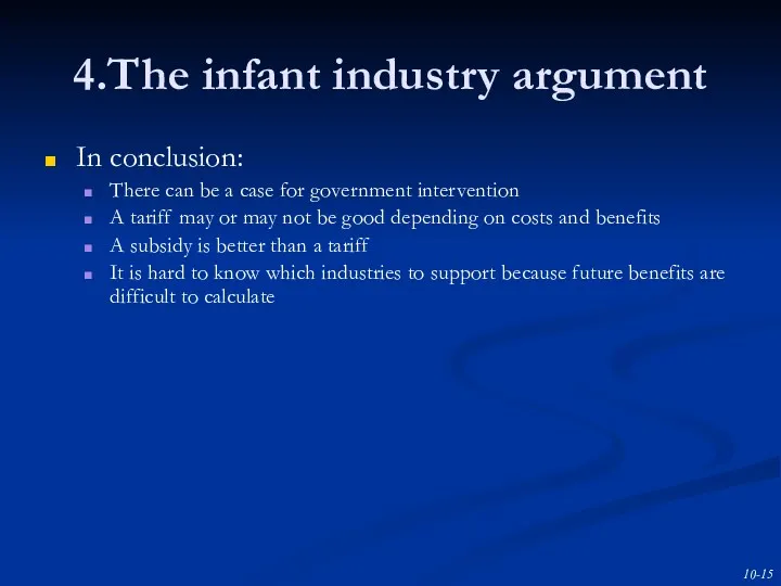 4.The infant industry argument In conclusion: There can be a