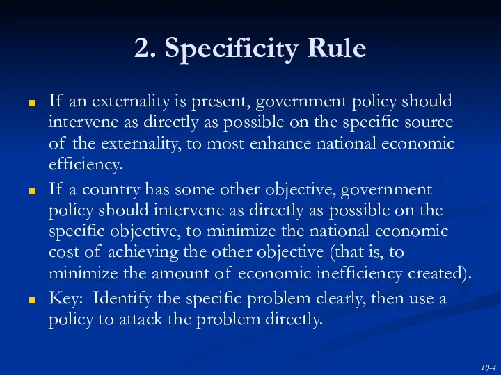 2. Specificity Rule If an externality is present, government policy