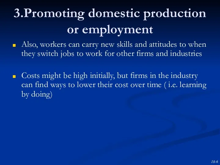 3.Promoting domestic production or employment Also, workers can carry new