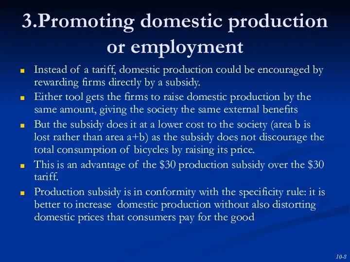 3.Promoting domestic production or employment Instead of a tariff, domestic