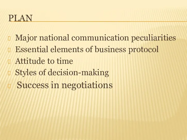 PLAN Major national communication peculiarities Essential elements of business protocol