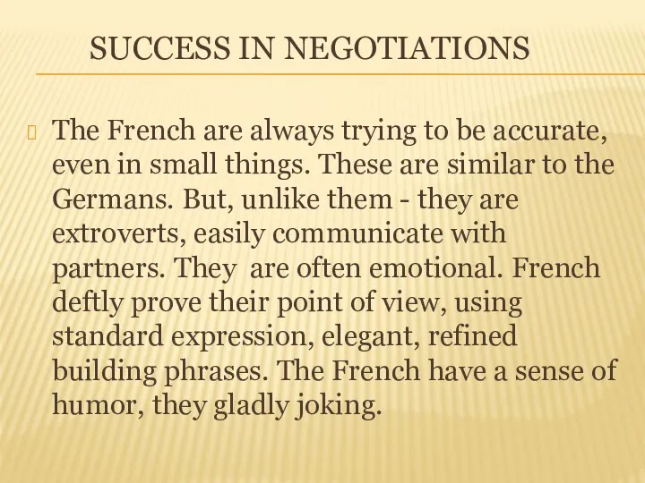 SUCCESS IN NEGOTIATIONS The French are always trying to be